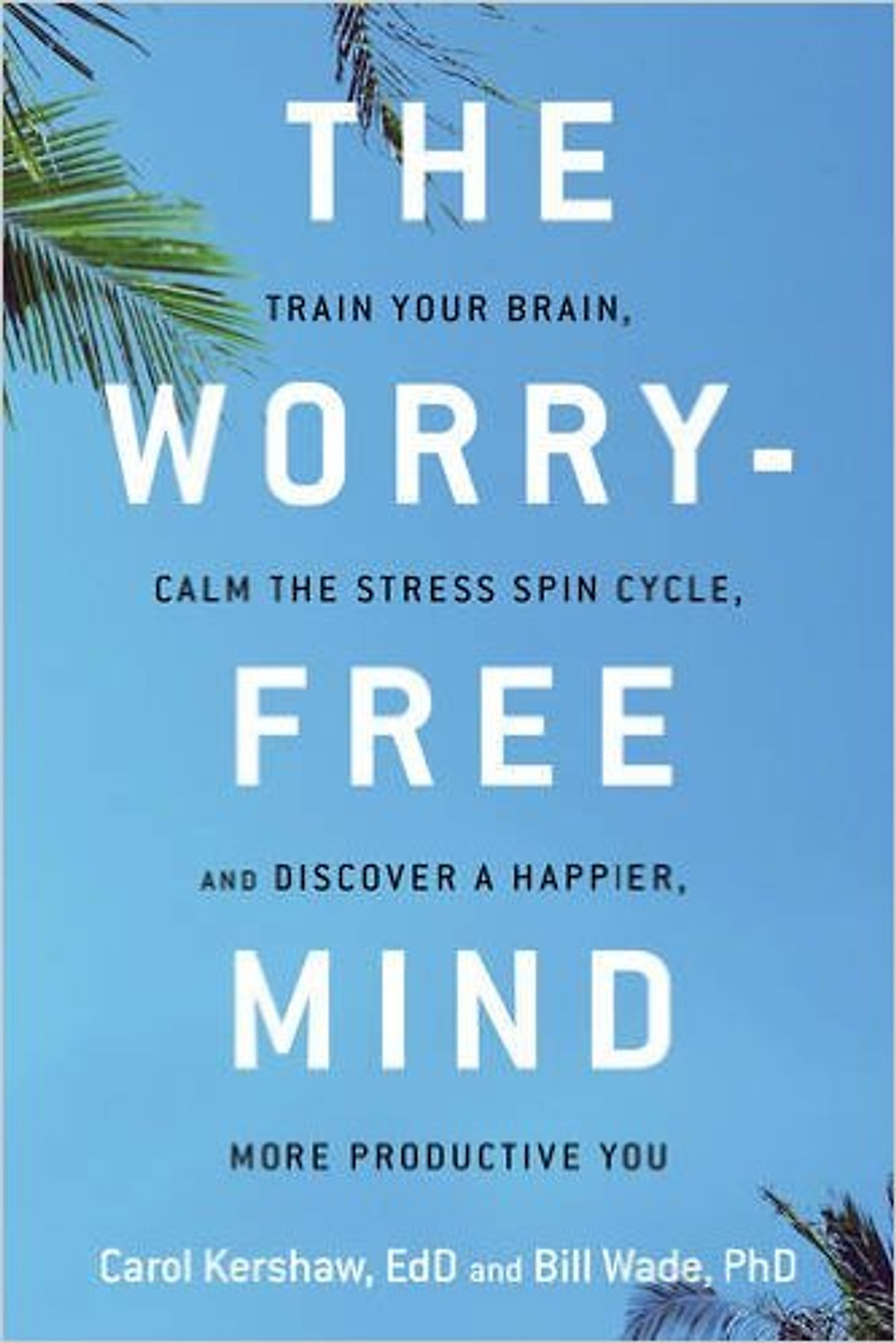 The Worry - Free Mind